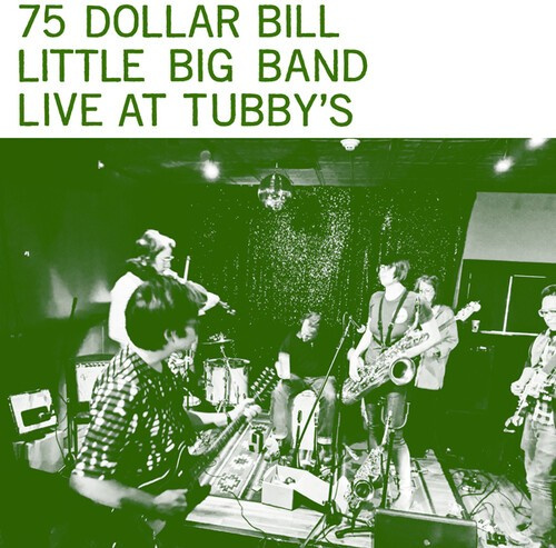 75 Dollar Bill / Big Little Band - Live At Tubby's