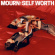 Mourn - Self Worth Mourn - Self Worth