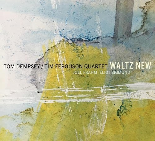 Dempsey Tom/Tim Ferguson -Quartet - Waltz New