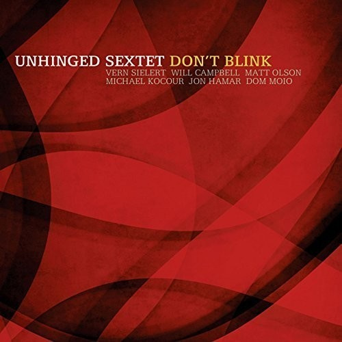 Unhinged Sextet - Don't Blink -Digi-