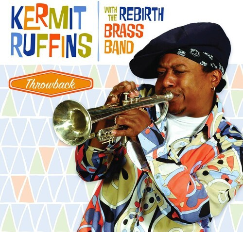 Kermit Ruffins - Throwback