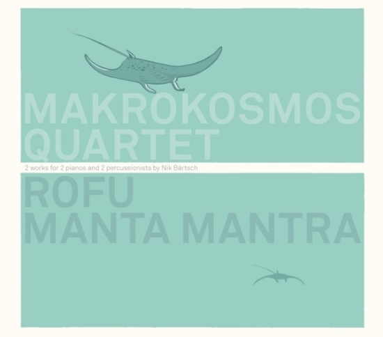 Makrokosmos Quartet - Rofu, Manta Mantra