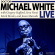 Michael -Dr.- White - Dr. Michael White Live Michael -Dr.- White - Dr. Michael White Live