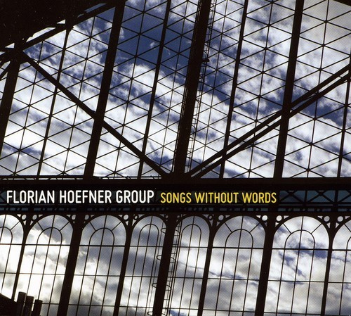 Hoefner Florian -Group- - Songs Without Words