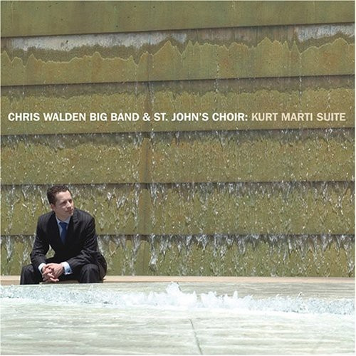 Walden Chris -Big Band- - Kurt Marti Suite