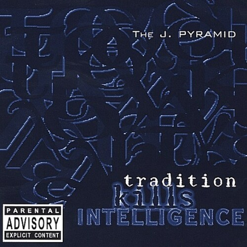 J Pyramid - Tradition Kills Intelligence