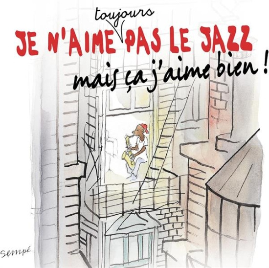 Various - Je N'aime Toujours Pas Le Jazz Mais Ça J'aime Bien