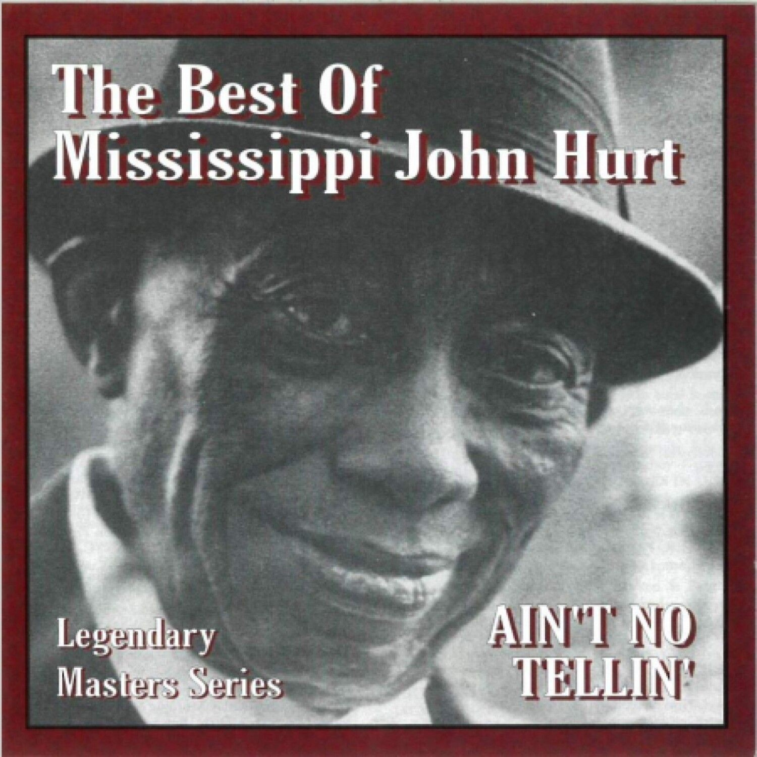 Mississippi John Hurt - Ain't No Tellin'
