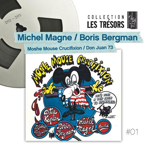 Magne Michel / Bergman Boris - Moshe Mouse Crucifixion / Don Juan