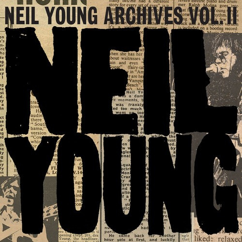 Neil Young - Neil Young Archives Vol. Ii (1972-76)