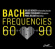 Johann Sebastian Bach Alessandro M - Bach Frequencies 60-90 Johann Sebastian Bach Alessandro M - Bach Frequencies 60-90