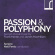 Martin Frank Macmillan James - Passion & Polyphony: Sacred Choral Martin Frank Macmillan James - Passion & Polyphony: Sacred Choral