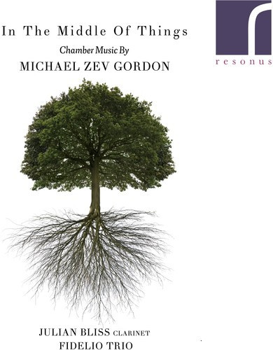 Gordon Michael Zev - In The Middle Of Things: Chamber Mu