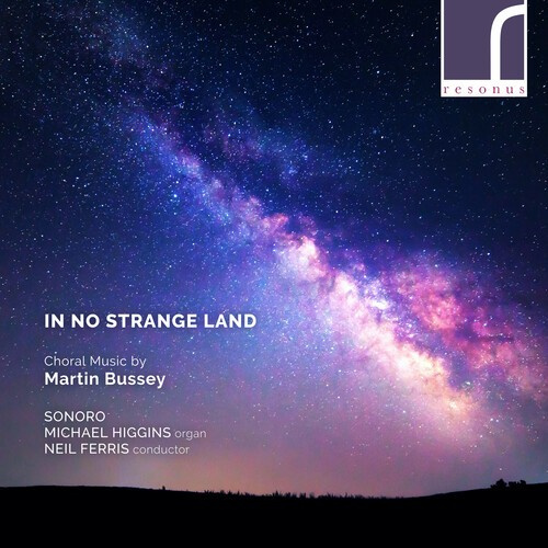 Bussey Martin - In No Strange Land: Choral Music By