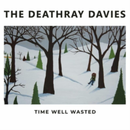 Deathray Davies - Time Well Wasted