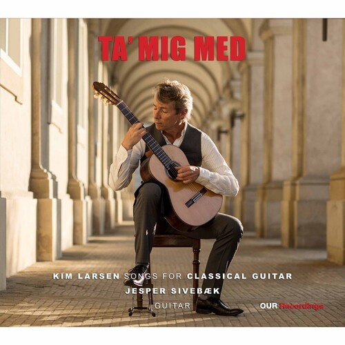Larsen Kim - Ta Mig Med: Songs For Classical Gui
