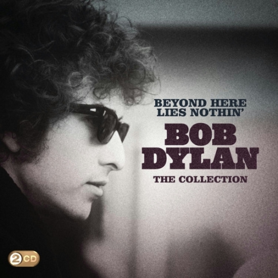 Dylan Bob - Beyond Here Lies Nothin'