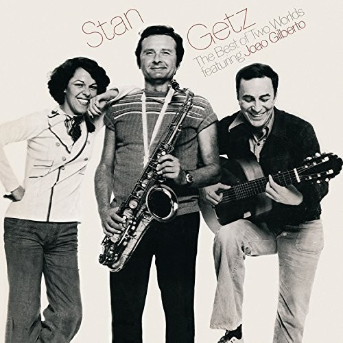 Stan Getz - The Best Of Two Worlds