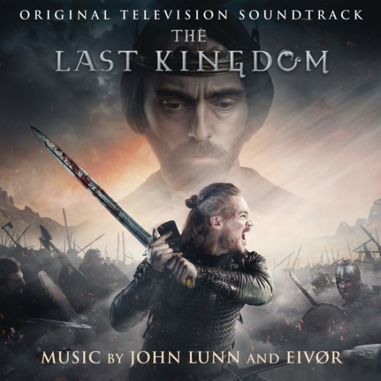John Lunn And Eivør - The Last Kingdom (Original Television Soundtrack)