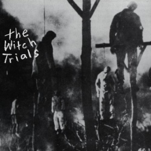 The Witch Trials - Witch Trials
