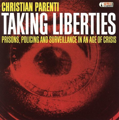 Christian Parenti - Taking Liberties - Prisons Policing