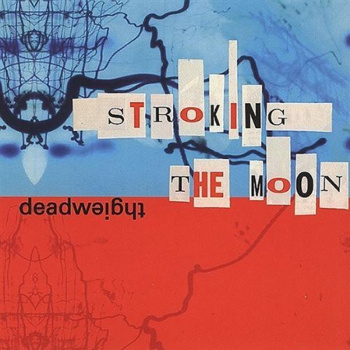 Deadweight - Stroking The Moon