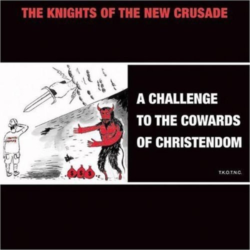 Knights Of The New Crusade - A Challenge To The Cowards Of Chris