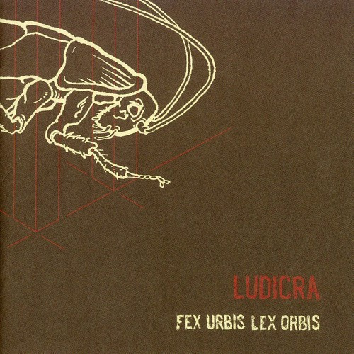 Ludicra - Fex Urbis Lex Orbis