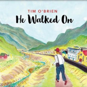 Tim O'Brien - He Walked On