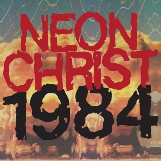 Neon Christ - 1984 (Vinyl Lp)