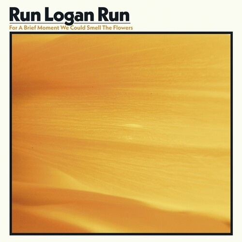 Run Logan Run - For A Brief Moment We Could Smell T