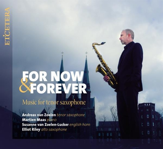 Andreas Van Zoelen - For Now & Forever - Music For Tenor