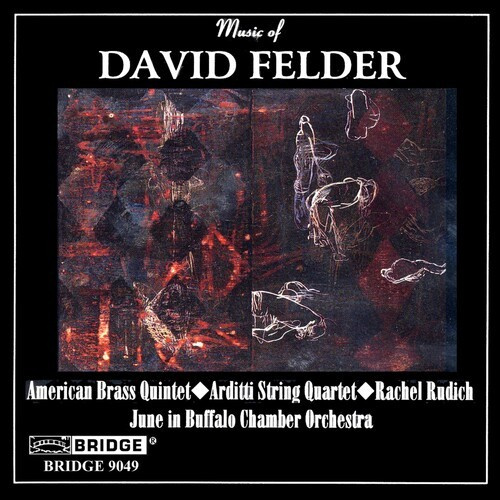 Felder David - Music Of David Felder
