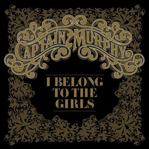 Captain Murphy - I Belong To The Girls