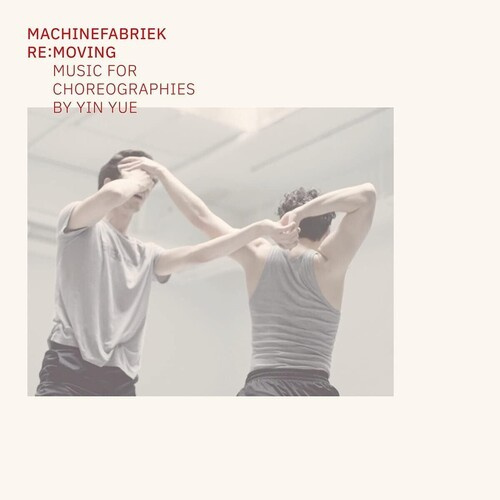 Machinefabriek - Re:Moving - Music For Choreographie