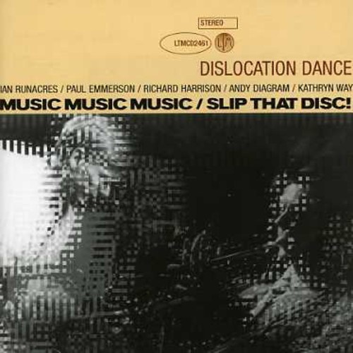 Dislocation Dance - Music Music Music/Slip That Disc