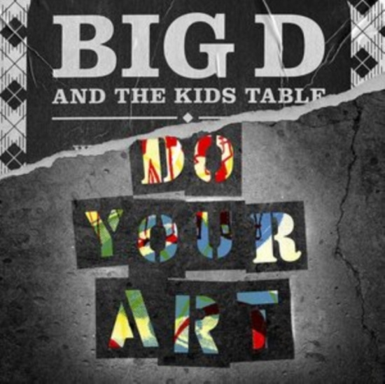 Big D And The Kids Table - Do Your Art