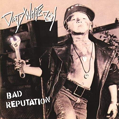 Dirty White Boy - Bad Reputation