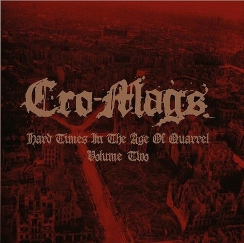 Cro-Mags - Hard Times In The Age Of Quarrel -