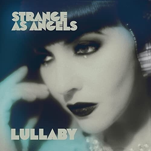 Strange As Angels - Lullaby + Dressing Up