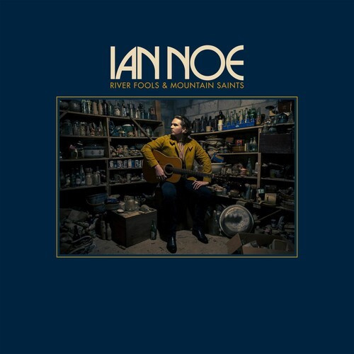 Noe Ian - River Fools & Mountain Saints