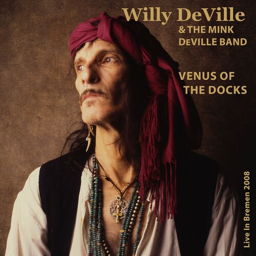 Deville Willy & The Mink Deville Ba - Venus Of The Docks - Live In Bremen