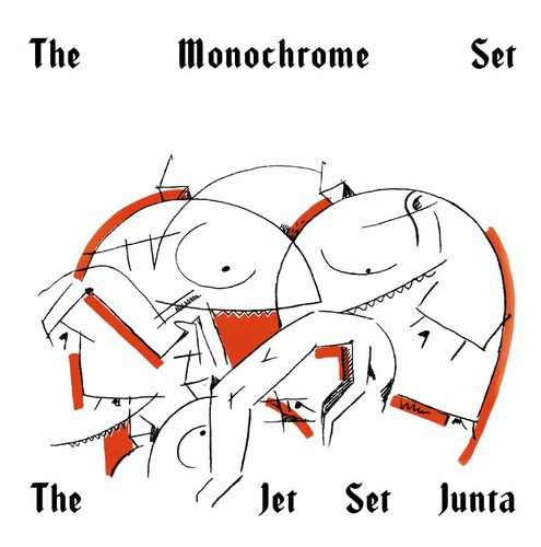 The Monochrome Set - Jet Set Junta
