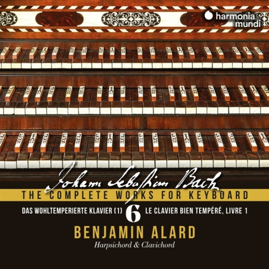 Benjamin Alard - Bach: The Complete Works For Keyboard 6: Das Wohltemperierte Klavier 1