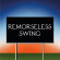 Don't Worry - Remorseless Swing Don't Worry - Remorseless Swing