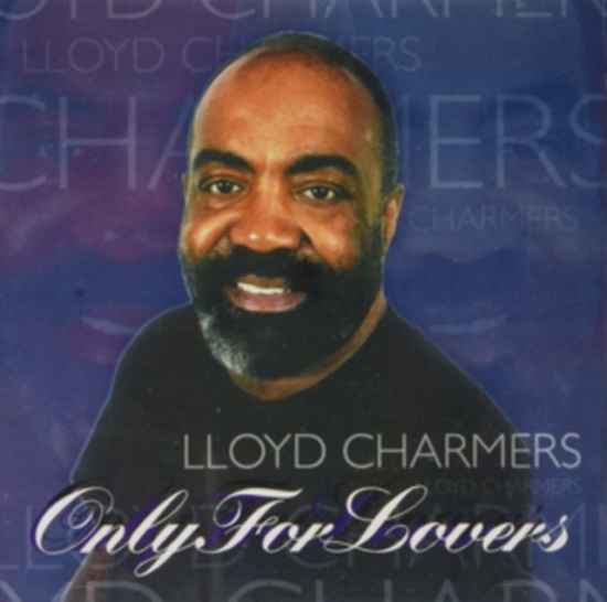 CHARMERS LLOYD - ONLY FOR LOVERS