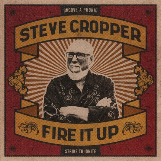 Steve Cropper - Fire It Up