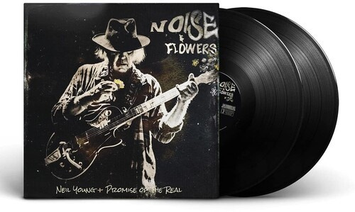 Neil Young + Promise Of The Re - Noise And Flowers