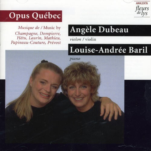 Dubeau Angèle Baril Louise-André - Opus Québec