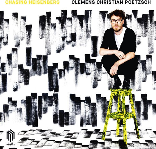 Poetzsch Clemens Christian - Chasing Heisenberg (Lp)